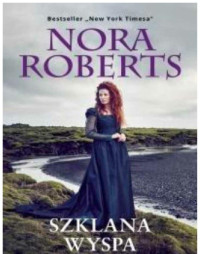 Nora Roberts — Szklana wyspa