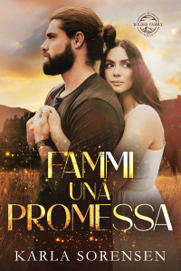 Sorensen, Karla — Fammi una promessa (Wilder Family) (Italian Edition)