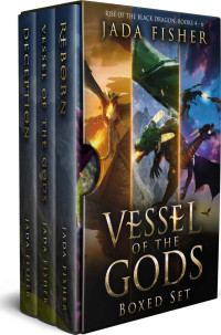 Jada Fisher — Vessel of the Gods Boxed Set: Rise of the Black Dragon, Books 4-6