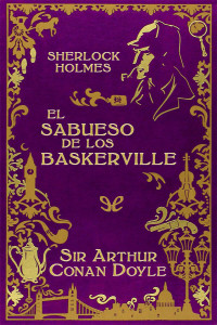 Arthur Conan Doyle — El sabueso de los Baskerville (Ed. ilustrada)