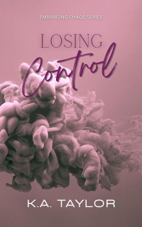 K.A. Taylor — Losing Control