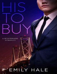 Emily Hale — His To Buy: A Billionaire Romance (Lee Family Billionaires Book 1)