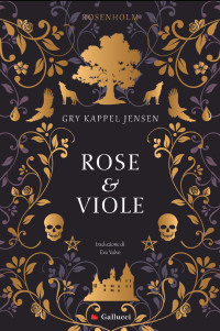 Gry kappel jensen — Rosenholm. Rose & Viole