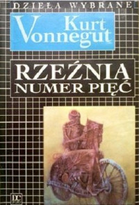 Vonnegut Kurt — Rzeźnia Numer Pięć