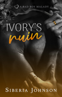 Siberia Johnson — Ivory's Ruin: A Bad Boy Good Girl Biker Romance (Lovesick)