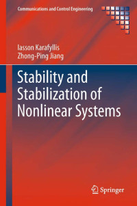 Iasson Karafyllis, Zhong-Ping Jiang — Stability and Stabilization of Nonlinear Systems