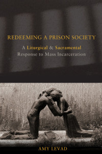 Levad, Amy — Redeeming a Prison Society