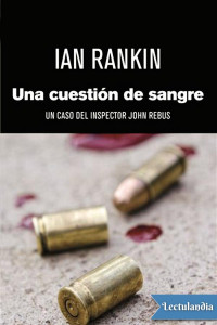 Ian Rankin — Una Cuestión De Sangre