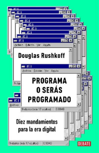Douglas Rushkoff — Programa o serás programado