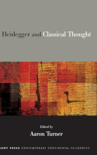 Aaron Turner — Heidegger and Classical Thought