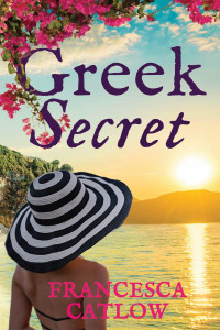 Catlow, Francesca — Greek Secret: The perfect escapist love story with a twist