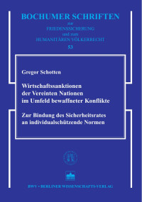 Schotten, Gregor — Wirtschaftssanktionen der Vereinten Nationen im Umfeld bewaffneter Konflikte