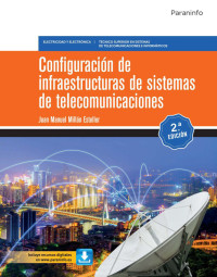 MILLAN ESTELLER, JUAN MANUEL — Configuración de infraestructuras de sistemas de telecomunicaciones 2.ª edición