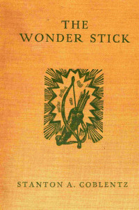 Stanton Arthur Coblentz — The wonder stick