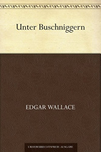 Wallace, Edgar — Unter Buschniggern