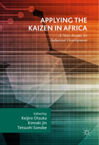 Keijiro Otsuka & Kimiaki Jin & Tetsushi Sonobe — Applying the Kaizen in Africa