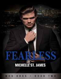 Michelle St. James — Fearless: Mob Boss Book Two (Volume 2)