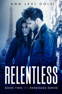 Ann Lexi Cole — Relentless: Book Two of the Renegade Series