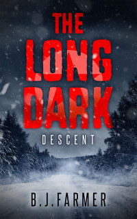 Billy Farmer — The Long Dark: Descent