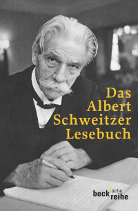 Harald Steffahn; — Das Albert Schweitzer Lesebuch