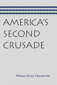 William Henry Chamberlin — America's Second Crusade