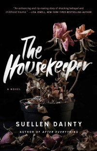 Suellen Dainty — The Housekeeper: A Novel