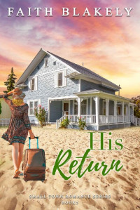 Faith Blakely — His Return (Small Town Romance 05)