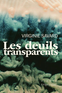 Virginie Savard — Les deuils transparents