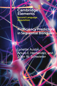 Lynette Austin, Arturo E. Hernandez & John W. Schwieter — Proficiency Predictors in Sequential Bilinguals