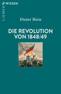 Hein, Dieter — Die Revolution von 1848/49