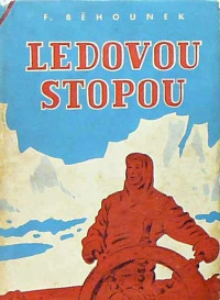 František Běhounek — Ledovou stopou