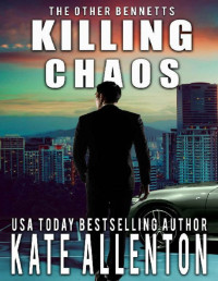 Kate Allenton — Killing Chaos (The Other Bennetts Book 3)