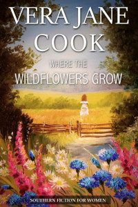 Vera Jane Cook [Cook, Vera Jane] — Where the Wildflowers Grow
