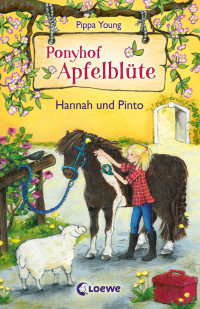 Young, Pippa — [Ponyhof Apfelblüte 04] • Hannah und Pinto