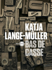 Katja Lange-Müller [Lange-Müller, Katja] — Bas de casse