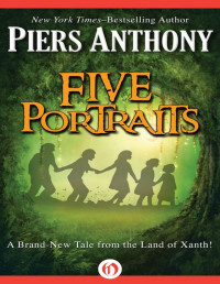 Piers Anthony — Five Portraits (Xanth Book 39)