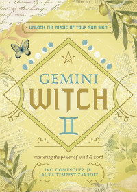 Ivo Dominguez — Gemini Witch: Unlock the Magic of Your Sun Sign