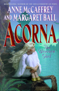 Anne McCaffrey; Margaret Ball — Acorna 01-Acorna, The Unicorn Girl