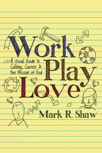 Shaw, Mark — Work, Play, Love