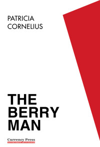 Patricia Cornelius — The Berry Man