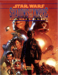 Various authors — Star Wars: Shadows of the Empire Planets Guide WEG40134