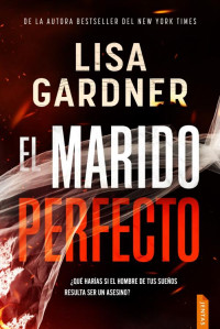 Lisa Gardner — Quincy & Rainie 1 - El marido perfecto