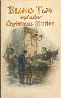 Charles O. Solberg — Blind Tim, and other Christmas stories written for children