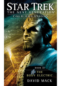 David Mack — Star Trek: TNG: Cold Equations III: The Body Electric