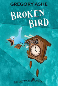 Gregory Ashe — Broken Bird (The Last Picks Book #4)