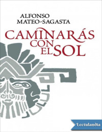 Alfonso Mateo-Sagasta — Caminarás Con El Sol