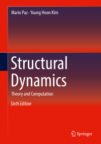 Mario Paz & Young Hoon Kim — Structural Dynamics: Theory and Computation