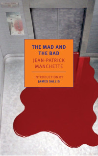 Jean-Patrick Manchette — The Mad and the Bad