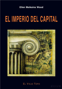 Ellen Meiksins Wood — El imperio del capital