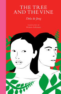 Dola de Jong, Kristen Gehrman (translation)  — The Tree and the Vine